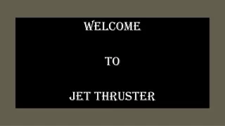 welcome to jet thruster