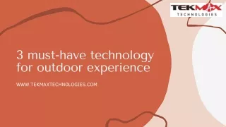 3 must have technology for outdoor experience