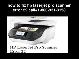 how to fix hp laserjet pro scanner error 22|call 1-800-931-3158