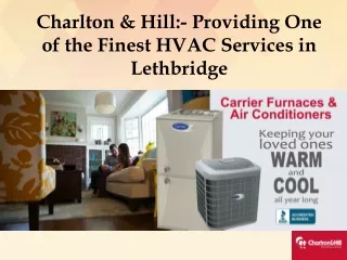 Charlton & Hill: - Providing One of the Finest HVAC Services in Lethbridge