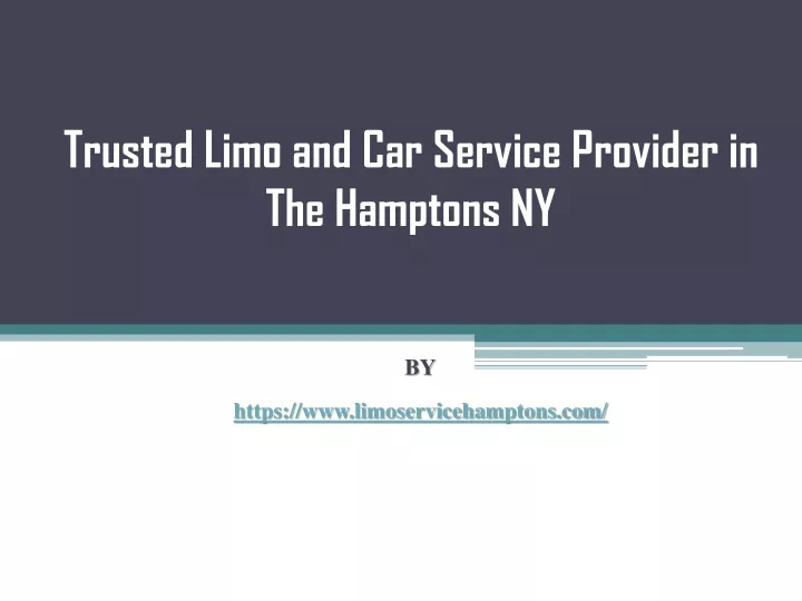 trusted limo and car service provider in the hamptons ny