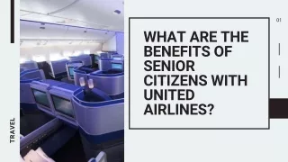 WHAT ARE THE BENEFITS OF SENIOR CITIZENS WITH UNITED AIRLINES?
