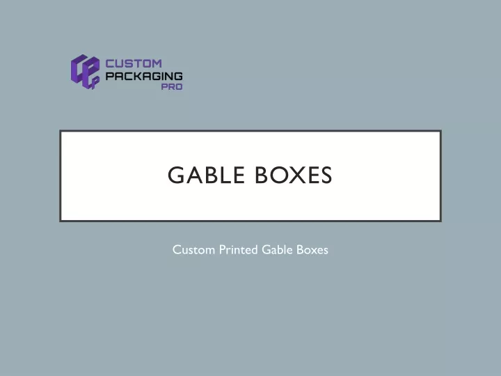 gable boxes