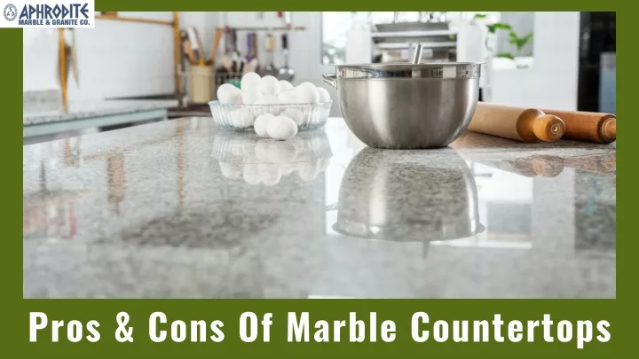 pros cons of marble countertops