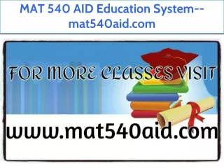 MAT 540 AID Education System--mat540aid.com