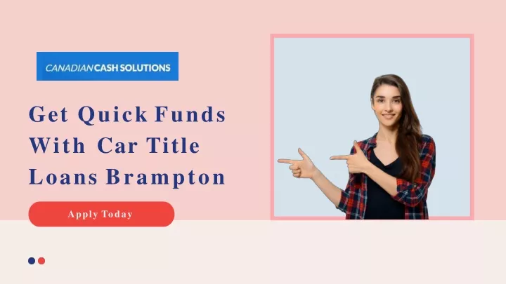 get quick funds with car title loans brampton