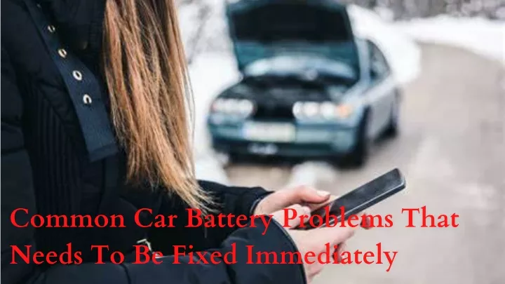 common car battery problems that common