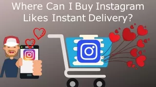 Where Can I Buy Instagram Likes Instant Delivery?