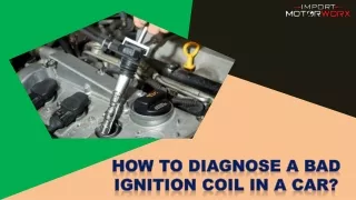 How to Diagnose a Bad Ignition Coil in a Car