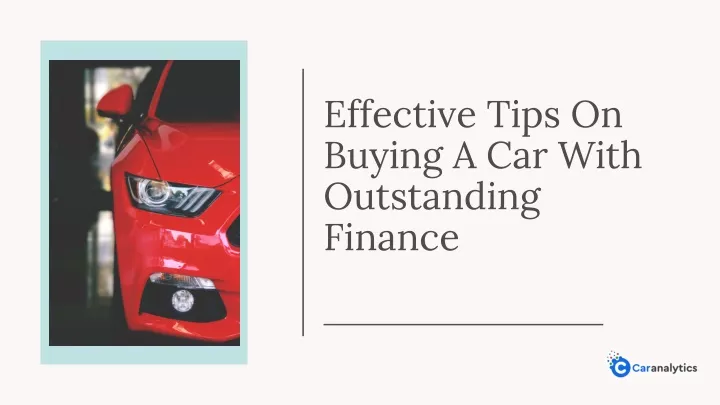 effective tips on buying a car with outstanding