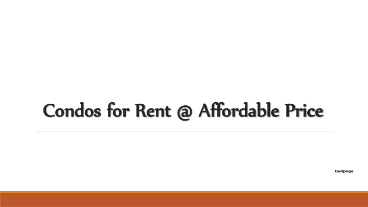 condos for rent @ affordable price