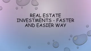Real Estate Investments - Faster And Easier Way