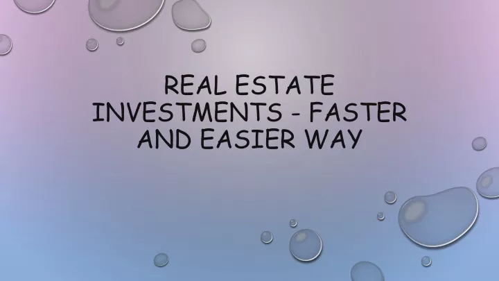 real estate investments faster and easier way
