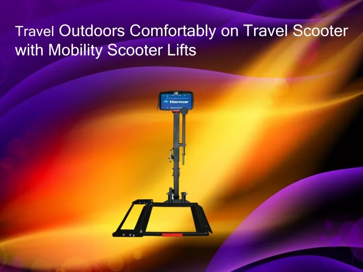 travel outdoors comfortably on travel scooter with mobility scooter lifts