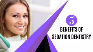 5 Benefits of Sedation Dentistry