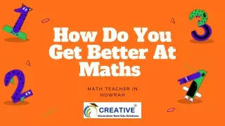 Maths Teacher In Howrah | How Do You Get Better At Maths