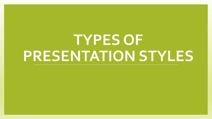 types of presentation styles