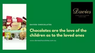 Davies chocolates are the makers all kinds of chocolates that kindle the heart