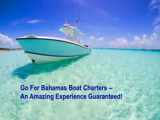 Enjoy in Crystal Clear Waters of the Bahamas with Our Boat Charters
