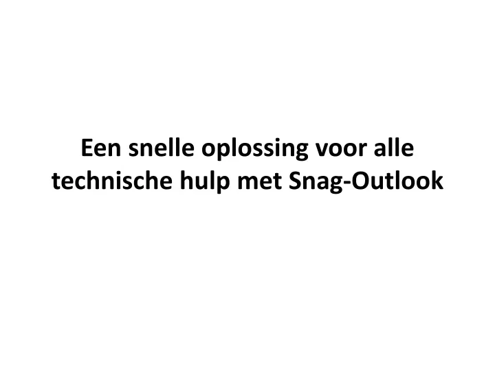 een snelle oplossing voor alle technische hulp met snag outlook