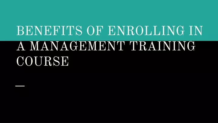 benefits of enrolling in a management training course
