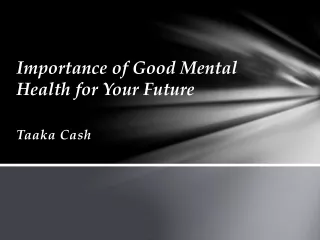 Taaka Cash - Need and Importance of mental health
