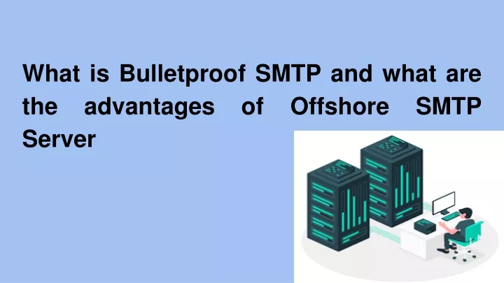 what is bulletproof smtp and what are the advantages of offshore smtp server