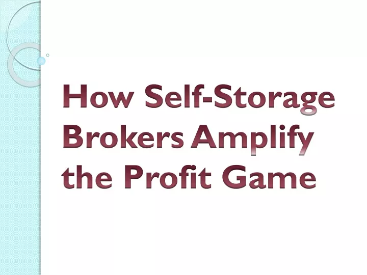 how self storage brokers amplify the profit game