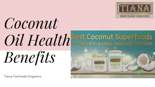 Health Benefits Offered by Coconut Oil- Tiana Organics