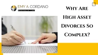 why are high asset divorces so complex