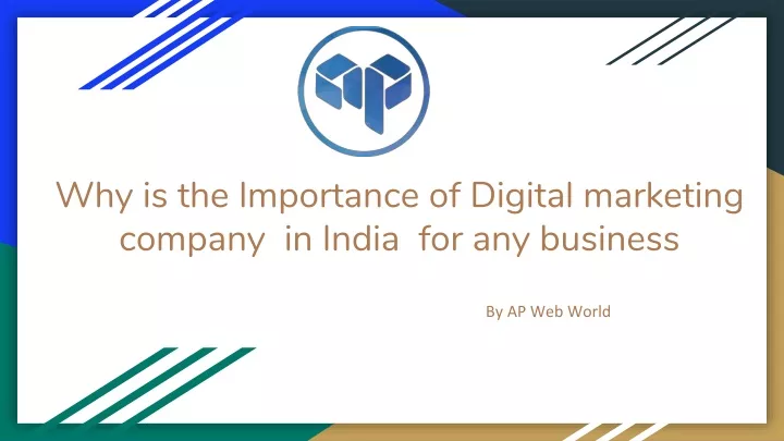 why is the importance of digital marketing company in india for any business