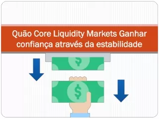 Quão Core Liquidity Markets Ganhar confiança através da estabilidade