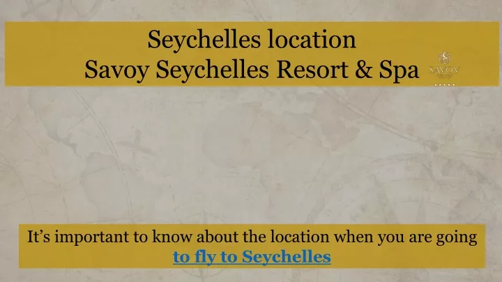 seychelles location savoy seychelles resort spa