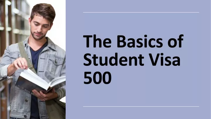 the basics of student visa 500