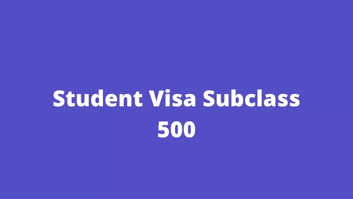 student visa subclass 500