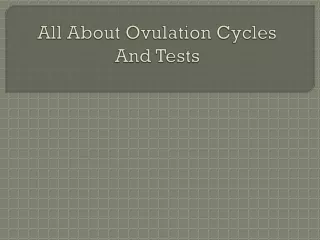 All About Ovulation Cycles And Tests