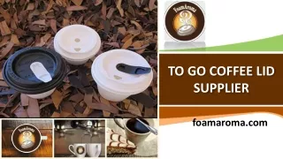 To Go Coffee Lid Supplier- Foamaroma.com