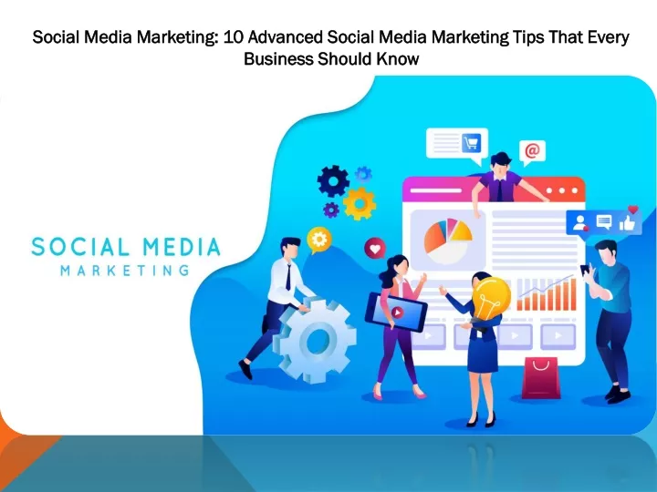 social media marketing 10 advanced social media