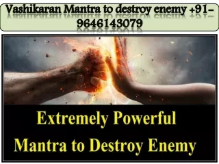 Vashikaran Mantra to destroy enemy  91-9646143079
