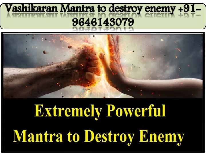 vashikaran mantra to destroy enemy 91 9646143079