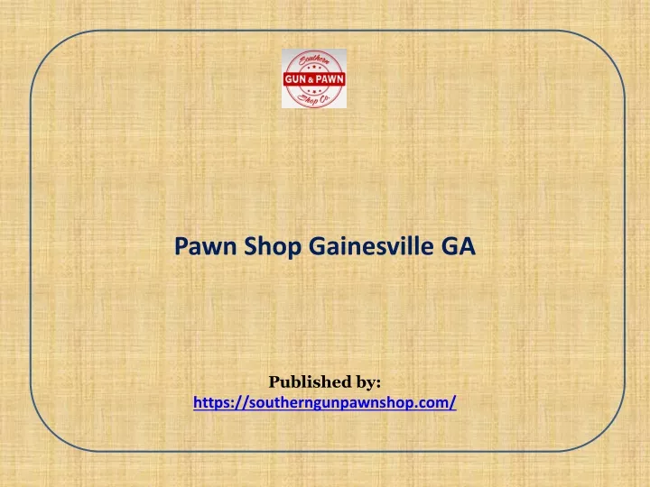 pawn shop gainesville ga published by https southerngunpawnshop com