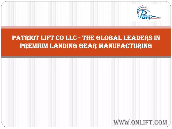 patriot lift co llc the global leaders in premium landing gear manufacturing