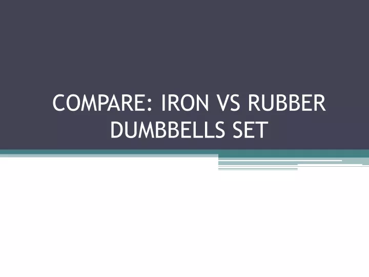 compare iron vs rubber dumbbells set