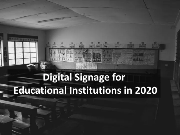 digital signage for educational institutions in 2020