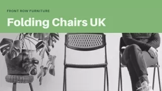 Buy Folding Chairs online in UK at Front Row Furniture