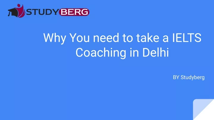 why you need to take a ielts coaching in delhi