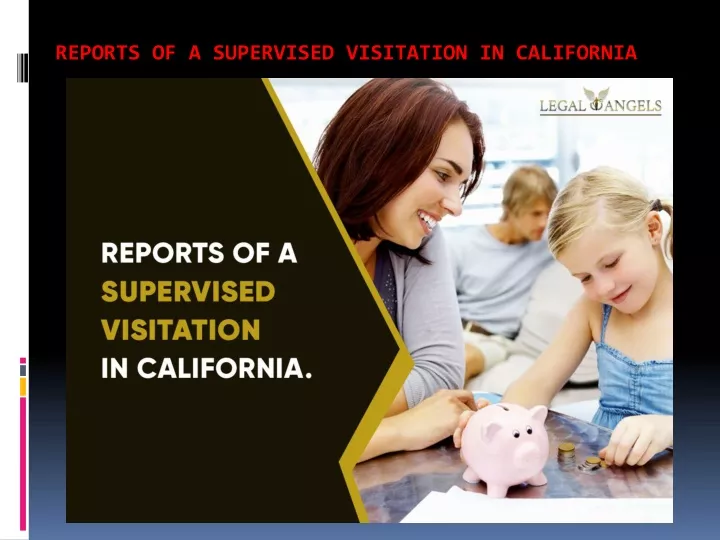 reports of a supervised visitation in california