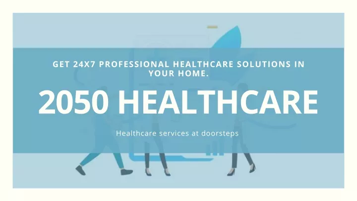 get 24x7 professional healthcare solutions