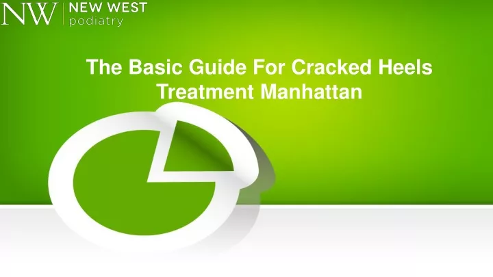 the basic guide for cracked heels treatment manhattan