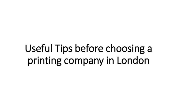 useful tips before choosing a printing company in london